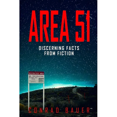 Area 51 Discerning Facts from Fiction: Paranormal Activities: UFOs, Extra Terrestials. Alien Encounters