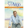 Searching for SanViejo: Notes to my Younger Self
