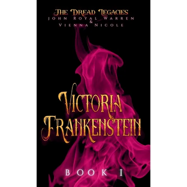 The Dread Legacies: Victoria Frankenstein