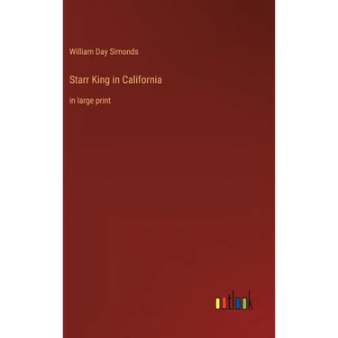 Starr King in California: in large print
