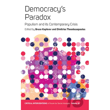 Democracy's Paradox: Populism and Its Contemporary Crisis