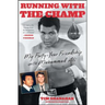 Running with the Champ: My Forty-Year Friendship with Muhammad Ali