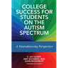 College Success for Students on the Autism Spectrum: A Neurodiversity Perspective