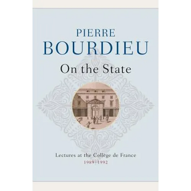 On the State: Lectures at the Collège de France, 1989 - 1992