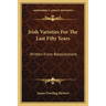 Irish Varieties For The Last Fifty Years: Written From Recollections