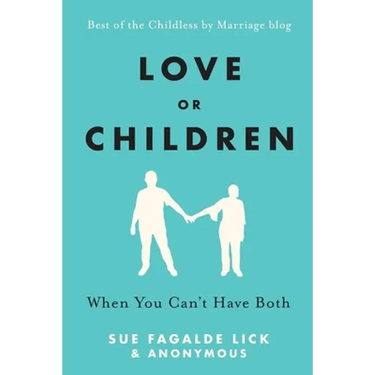 Love or Children: When You Can't Have Both