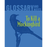 To Kill a Mockingbird Glossary and Notes: To Kill a Mockingbird