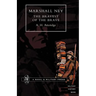 Marshal Ney: The Bravest of the Brave
