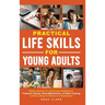 Practical Life Skills for Young Adults: Master Adulting 101 with Simple Strategies for Financial Literacy, Home Maintenance, & Smart Cooking to Build