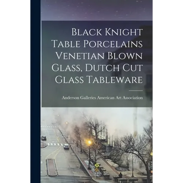 Black Knight Table Porcelains Venetian Blown Glass, Dutch Cut Glass Tableware