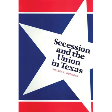 Secession and the Union in Texas
