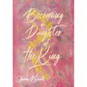 Becoming a Daughter of the King