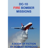 DC-10 Fire Bomber Missions