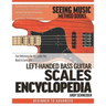 Left-Handed Bass Guitar Scales Encyclopedia: Fast Reference for the Scales You Need in Every Key