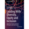 Leading with Diversity, Equity and Inclusion: Approaches, Practices and Cases for Integral Leadership Strategy