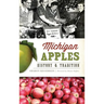 Michigan Apples: History & Tradition