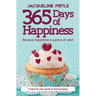 365 Days of Happiness: Because happiness is a piece of cake!