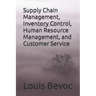 Supply Chain Management, Inventory Control, Human Resource Management, and Customer service