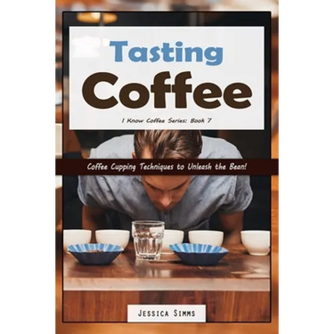 Tasting Coffee: Coffee Cupping Techniques to Unleash the Bean!