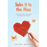 Take It to the Max: A True Story of Love and the Bond That Death Could Not Break