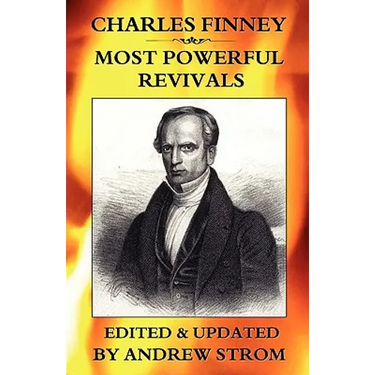 Charles Finney - Most Powerful Revivals
