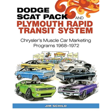Dodge Scat Pack and Plymouth Rapid Transit System: Chrysler's Muscle Car Marketing Programs 1968-1972