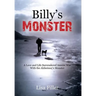 Billy's Monster: A Love and Life Surrendered Amidst War with the Alzheimer's Monster