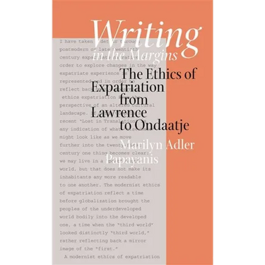Writing in the Margins: The Ethics of Expatriation from Lawrence to Ondaatje