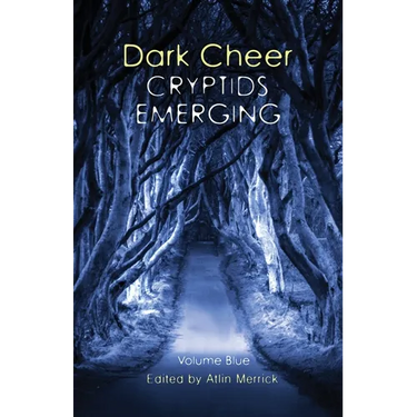 Dark Cheer: Cryptids Emerging - Volume Blue