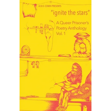 "ignite the stars": A Queer Prisoner's Poetry Anthology