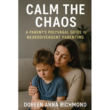Calm the Chaos: A Parent's Polyvagal Guide to Neurodivergent Children