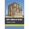 Egypt, Temples of the Nile: Travel Guide