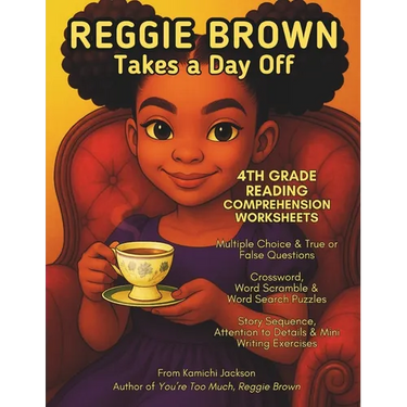 Reggie Brown Takes a Day Off: 4th Grade Reading Comprehension Worksheets