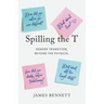 Spilling the T: Gender Transition, Beyond the Physical