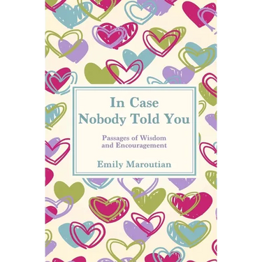 In Case Nobody Told You: Passages of Wisdom and Encouragement