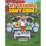My Grandma Can't Cook !: a read alone read aloud first book