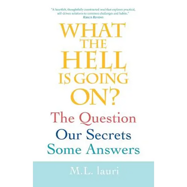 What The Hell Is Going On? The Question, Our Secrets, Some Answers