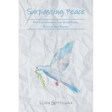 Surpassing Peace: Our Circumstances are Roadblocks, Peace is Our Rescue