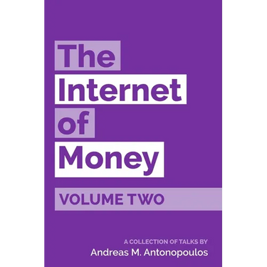 The Internet of Money Volume Two: A collection of talks by Andreas M. Antonopoulos