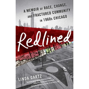 Redlined: A Memoir of Race, Change, and Fractured Community in 1960s Chicago