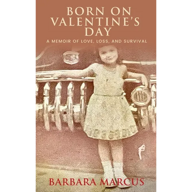 Born on Valentine's Day: A Memoir of Love, Loss, and Survival