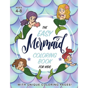 The Easy Mermaid Coloring Book for Kids: (Ages 4-8) With Unique Coloring Pages!