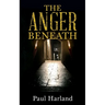 The Anger Beneath