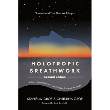 Holotropic Breathwork: A New Approach to Self-Exploration and Therapy