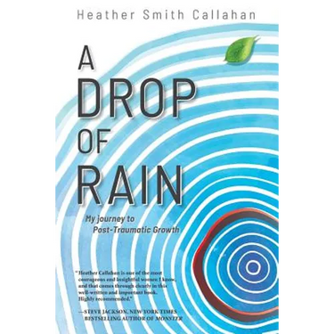 A Drop of Rain: My Journey to Post-Traumatic Growth