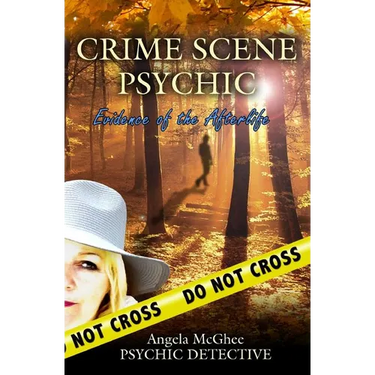 Crime Scene Psychic: Evidence of the Afterlife
