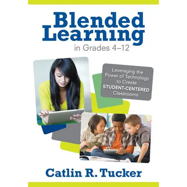 Blended Learning in Grades 4-12: Leveraging the Power of Technology to Create Student-Centered Classrooms