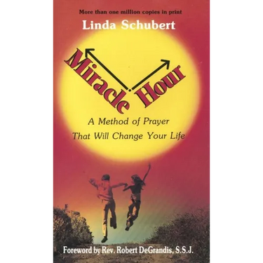 Miracle Hour: A Method of Prayer That Will Change Your Life