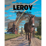 The Adventures of LEROY The Racing Mule