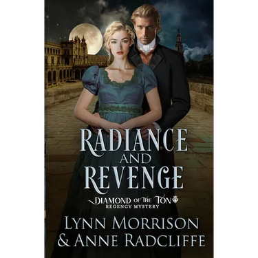 Radiance and Revenge: A Diamond of the Ton Regency Mystery